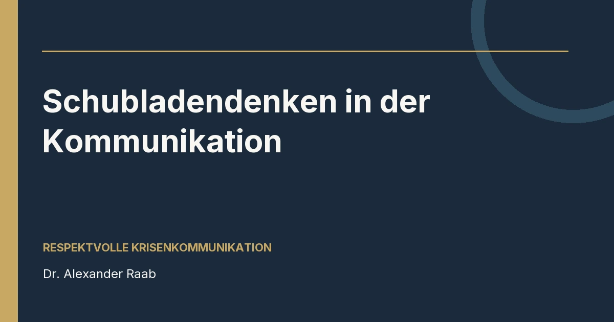 Schubladendenken in der Kommunikation vermeiden – Dr. Alexander Raab