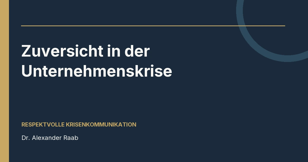 Zuversicht in der Unternehmenskrise – Dr. Alexander Raab